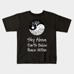 Yoga Meditation Zen Quote - Sky Above Earth Below Peace Within Kids T-Shirt